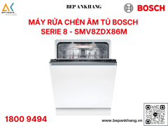 Máy rửa chén Bosch SMV8ZDX86M Series 8 âm tủ sấy Zeolith